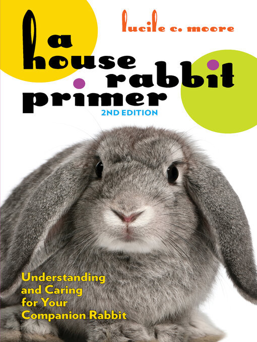 Title details for A House Rabbit Primer by Lucile C. Moore - Available